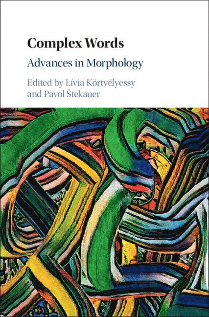 Lívia Körtvélyessy, Pavol Štekauer, Livia Kortvelyessy, Pavol Stekauer, Pavol tekauer - Complex Words, Inbunden