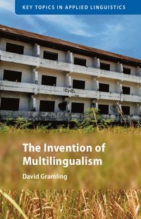 bokomslag The Invention of Multilingualism