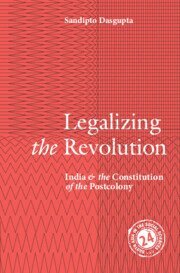 Sandipto Dasgupta - Legalizing the Revolution, Inbunden