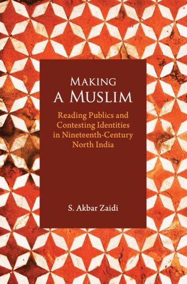 S. Akbar Zaidi - Making a Muslim, Inbunden