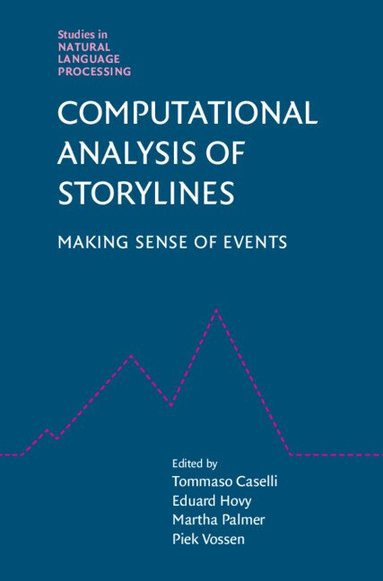Tommaso Caselli, Eduard Hovy, Martha Palmer, Piek Vossen - Computational Analysis of Storylines, Inbunden