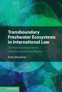 bokomslag Transboundary Freshwater Ecosystems in International Law