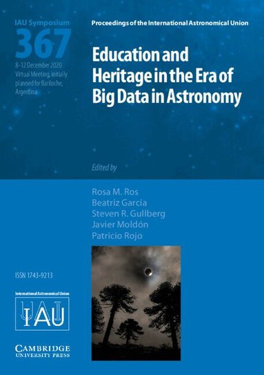 Rosa M. Ros, Beatriz Garcia, Steven R. Gullberg, Javier Moldón, Patricio Rojo - Education and Heritage in the Era of Big Data in Astronomy (IAU S367), Inbunden