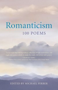 bokomslag Romanticism: 100 Poems
