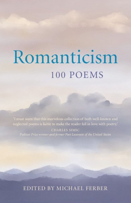 Michael Ferber, Michael (University of New Hampshire) Ferber - Romanticism: 100 Poems, Inbunden