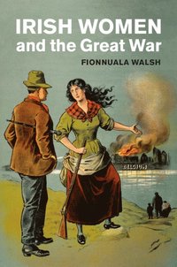 bokomslag Irish Women and the Great War