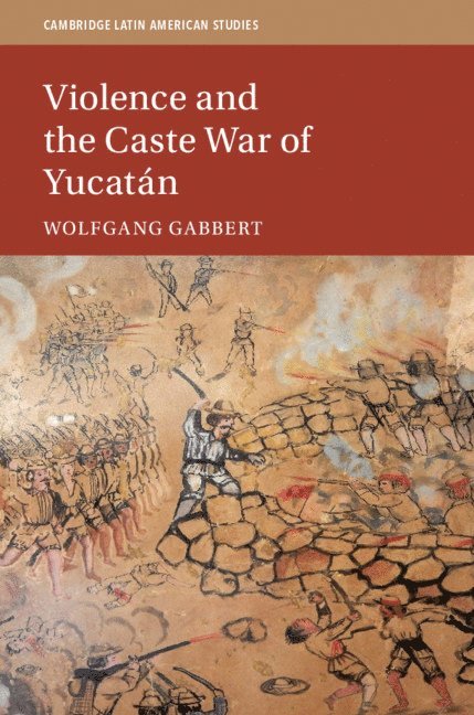 Violence and the Caste War of Yucatn 1