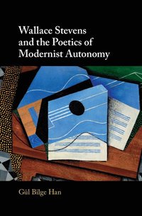 bokomslag Wallace Stevens and the Poetics of Modernist Autonomy