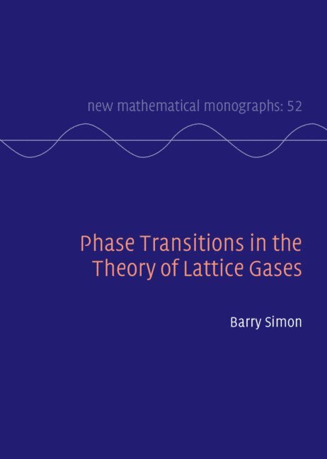 Barry Simon, Barry (California Institute of Technology) Simon - Phase Transitions in the Theory of Lattice Gases, Inbunden