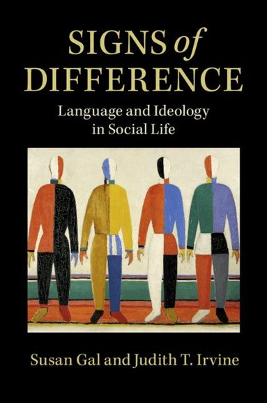 Susan Gal, Judith T. Irvine - Signs of Difference, Inbunden