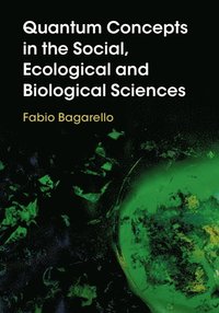bokomslag Quantum Concepts in the Social, Ecological and Biological Sciences