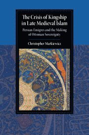 bokomslag The Crisis of Kingship in Late Medieval Islam