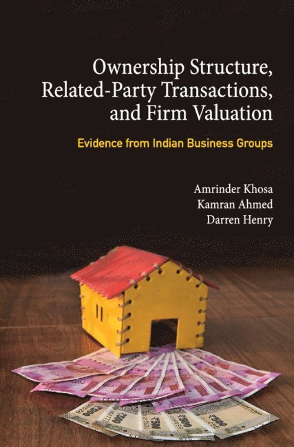 Amrinder Khosa, Kamran Ahmed, Darren Henry, Victoria) Khosa, Amrinder (Monash University, Victoria) Ahmed, Kamran (La Trobe University, Victoria) Henry, Darren (La Trobe University - Ownership Structure, Related Party Transactions, and Firm Valuation, Inbunden