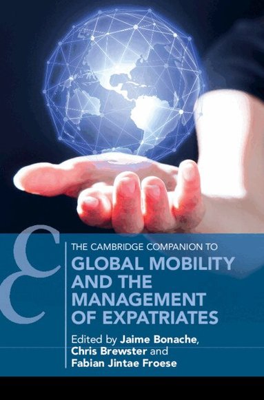 Jaime Bonache, Chris Brewster, Fabian Jintae Froese - Global Mobility and the Management of Expatriates, Inbunden
