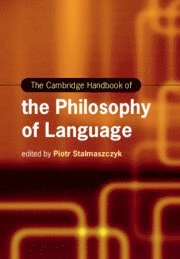 Piotr Stalmaszczyk - Cambridge Handbook of the Philosophy of Language, Inbunden