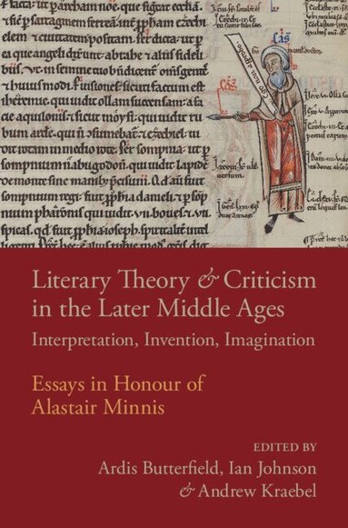 Ardis Butterfield, Ian Johnson, Andrew Kraebel - Literary Theory and Criticism in the Later Middle Ages, Inbunden