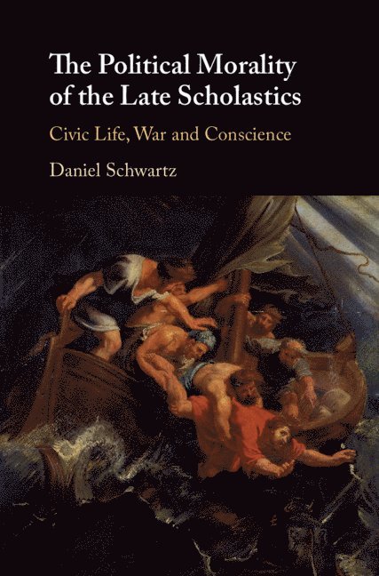 The Political Morality of the Late Scholastics