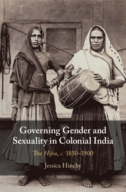 Governing Gender and Sexuality in Colonial India 1
