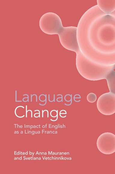 Anna Mauranen, Svetlana Vetchinnikova - Language Change, Inbunden