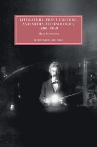 bokomslag Literature, Print Culture, and Media Technologies, 1880-1900