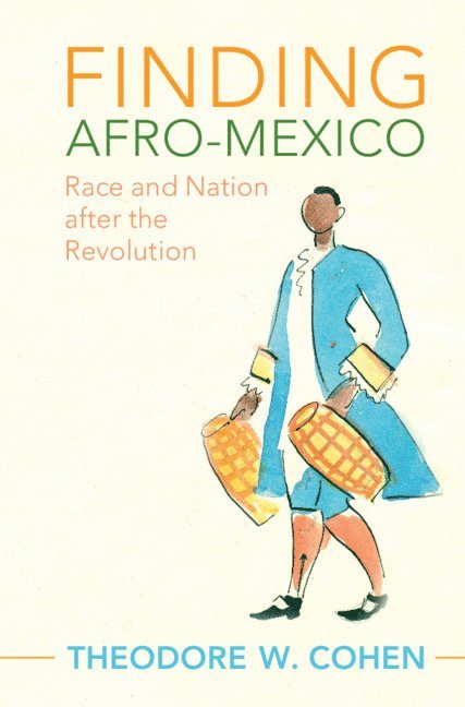 Theodore W. Cohen, Missouri) Cohen, Theodore W. (Lindenwood University, Theodore W Cohen - Finding Afro-Mexico, Inbunden