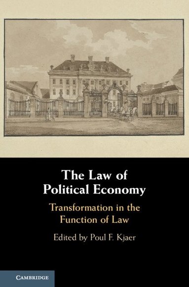 Poul F. Kjaer - The Law of Political Economy, Inbunden