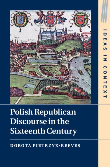 Polish Republican Discourse in the Sixteenth Century 1