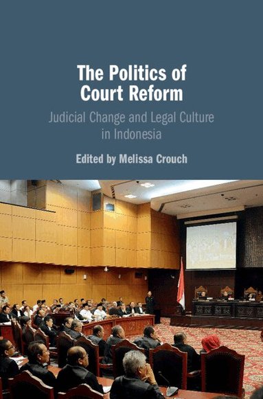 Melissa Crouch - The Politics of Court Reform, Inbunden