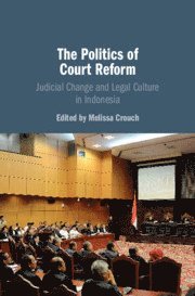 Melissa Crouch, Sydney) Crouch, Melissa (University of New South Wales - Politics of Court Reform, Inbunden