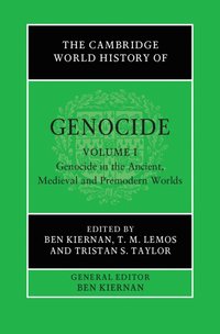 bokomslag The Cambridge World History of Genocide: Volume 1, Genocide in the Ancient, Medieval and Premodern Worlds