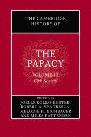 bokomslag The Cambridge History of the Papacy: Volume 3, Civil Society