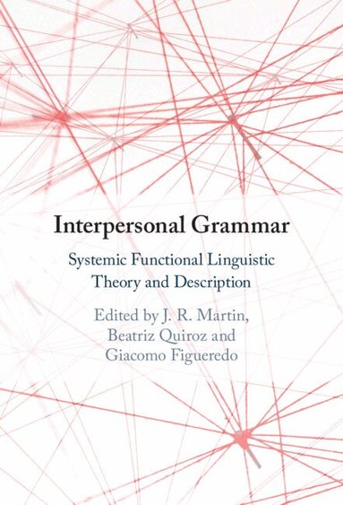 J. R. Martin, Beatriz Quiroz, Giacomo Figueredo - Interpersonal Grammar, Inbunden