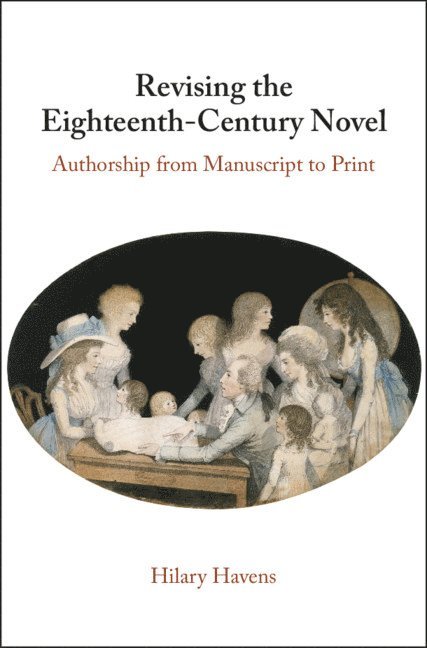 Hilary Havens - Revising the Eighteenth-Century Novel, Inbunden