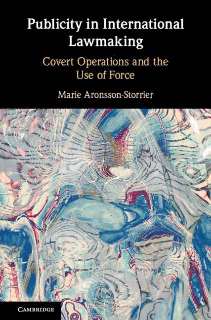 Marie Aronsson-Storrier, Marie (University of Reading) Aronsson-Storrier - Publicity in International Lawmaking, Inbunden