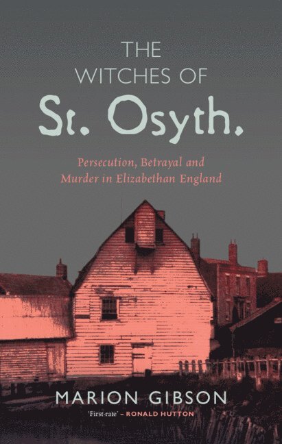 Marion Gibson, Marion (University of Exeter) Gibson - Witches of St Osyth, Inbunden