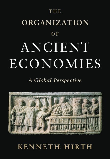 The Organization of Ancient Economies 1