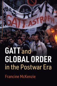 bokomslag GATT and Global Order in the Postwar Era