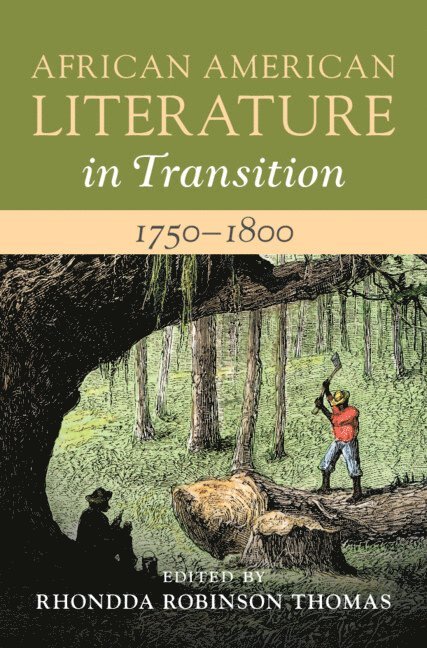 African American Literature in Transition, 1750-1800: Volume 1 1