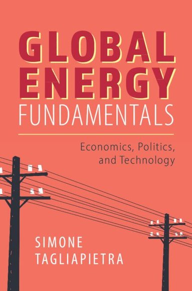 Simone Tagliapietra - Global Energy Fundamentals, Inbunden