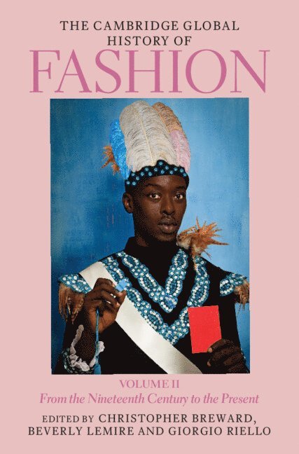 The Cambridge Global History of Fashion: Volume 2 1