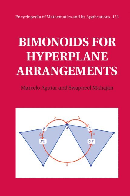 Marcelo Aguiar, Swapneel Mahajan - Bimonoids for Hyperplane Arrangements, Inbunden