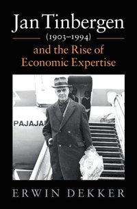 bokomslag Jan Tinbergen (1903-1994) and the Rise of Economic Expertise