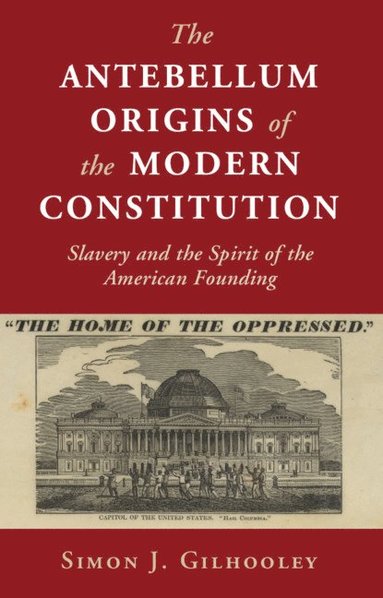 bokomslag Antebellum Origins of the Modern Constitution
