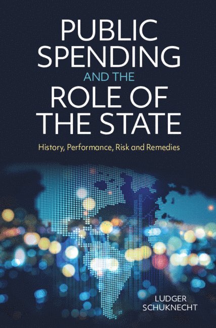 Ludger Schuknecht - Public Spending and the Role of the State, Inbunden