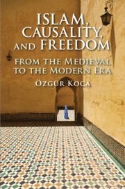 bokomslag Islam, Causality, and Freedom