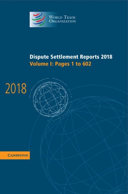 Dispute Settlement Reports 2018: Volume 1, Pages 1 to 602 1