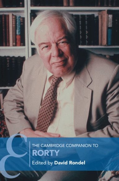 David Rondel - The Cambridge Companion to Rorty, Inbunden