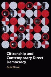 David Altman, David (Pontificia Universidad Catolica de Chile) Altman - Citizenship and Contemporary Direct Democracy, Inbunden