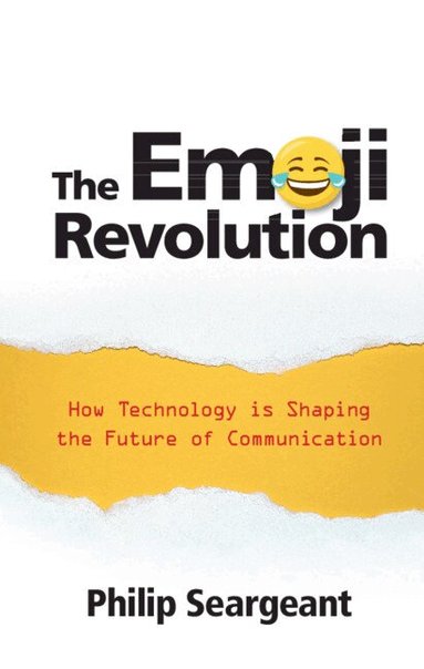 Philip Seargeant - The Emoji Revolution, Inbunden
