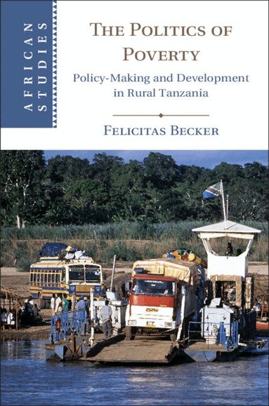 Felicitas Becker - The Politics of Poverty, Inbunden